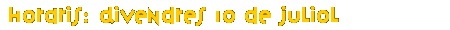  Horaris: Divendres 10 de Juliol 