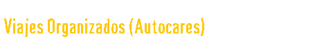  Viajes Organizados (Autocares) 