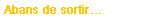  Abans de sortir... 