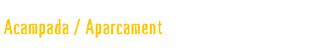  Acampada / Aparcament 